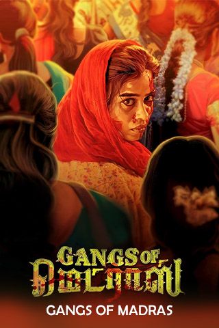 Gangs of Madras Online Gangs of Madras Online