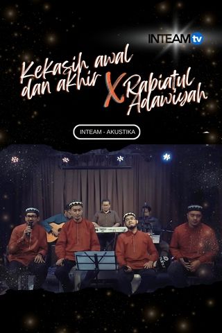 Inteam Akustika - Kekasih Awal dan Akhir X Rabiatul Adawiyah