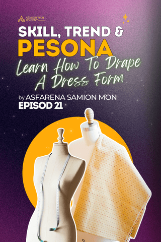 Ep 21 - Learn How to Drape On A Dress