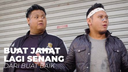 Buat Jahat Lagi Senang Dari Buat Baik