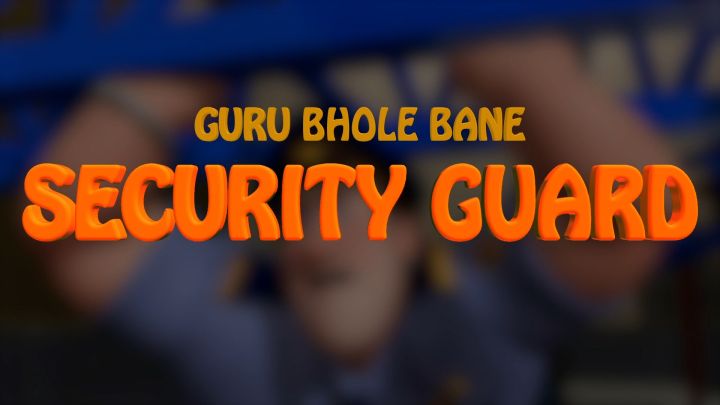Guru Bhole Bane Security Guard