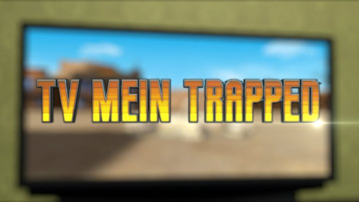 TV MEIN TRAPPED