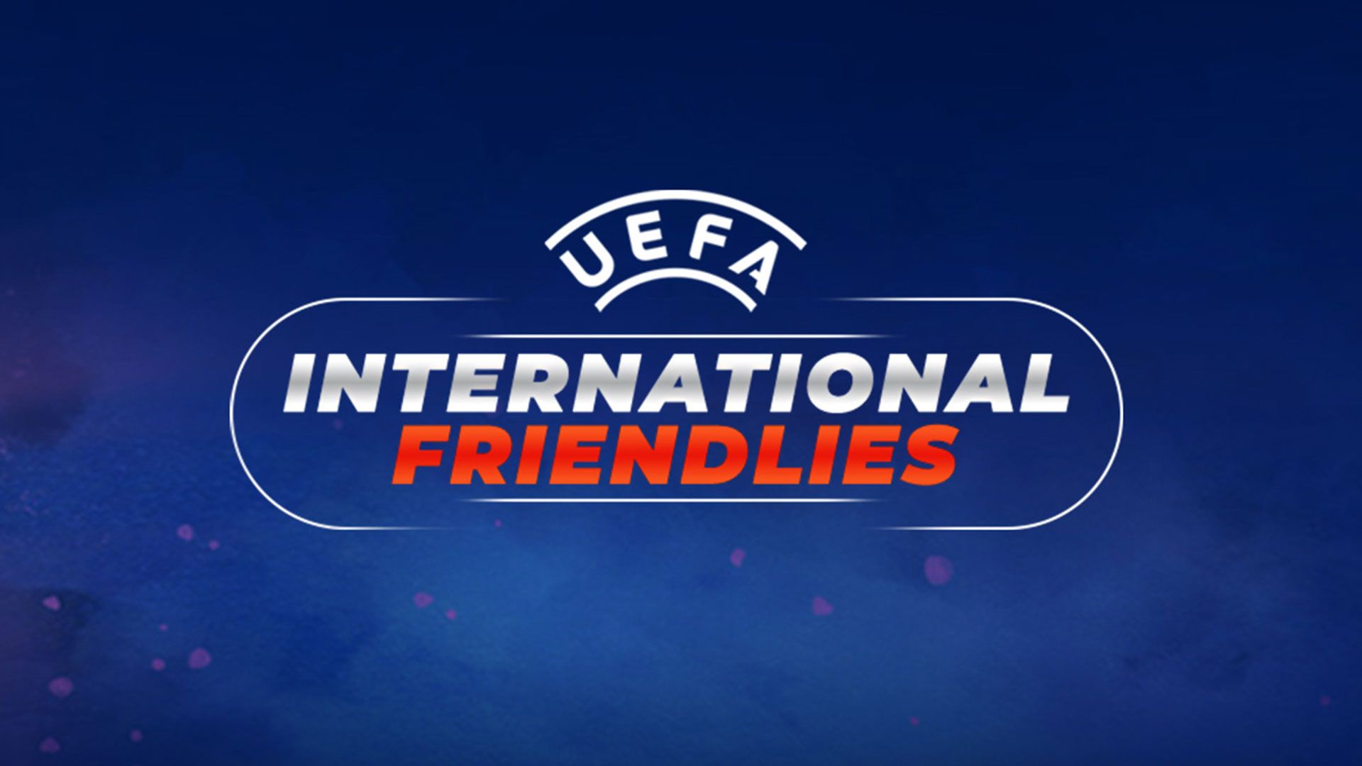 UEFA International Friendlies