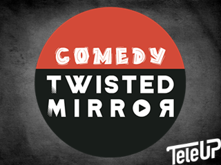 Comedy Twisted Mirror 