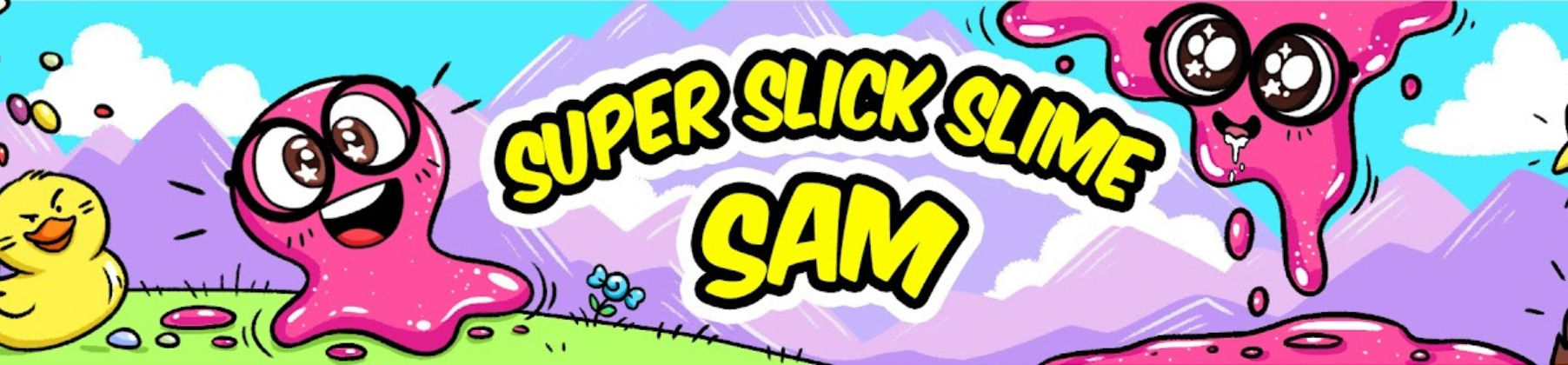 Slick Slime Sam