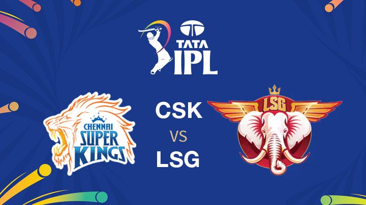Chennai Super Kings vs Lucknow Super Giants