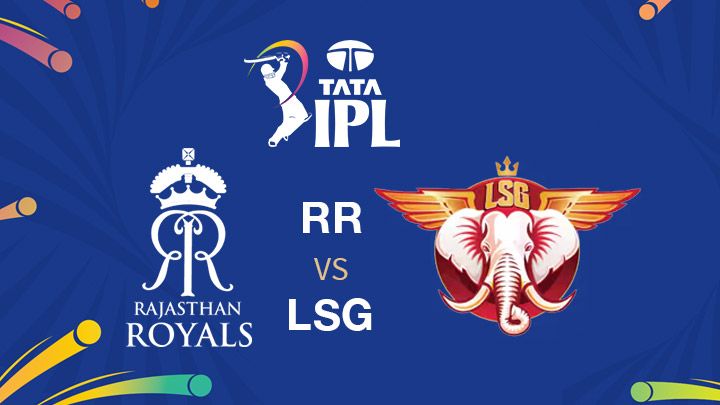 Rajasthan Royals vs Lucknow Super Giants