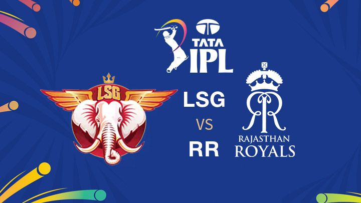 Lucknow Super Giants vs Rajasthan Royals