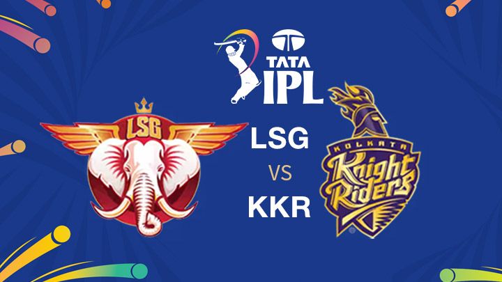 Lucknow Super Giants vs Kolkata Knight Riders