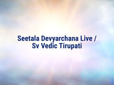 Seetala Devyarchana Live / Sv Vedic Tirupati Online