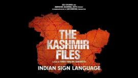 The Kashmir Files - Indian Sign Language Version