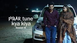 Pyaar Tune Kya Kiya - Season 13