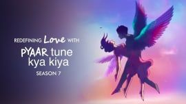 Pyaar Tune Kya Kiya  Season 7