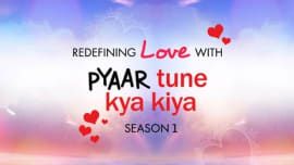 Pyaar Tune Kya Kiya Season 1